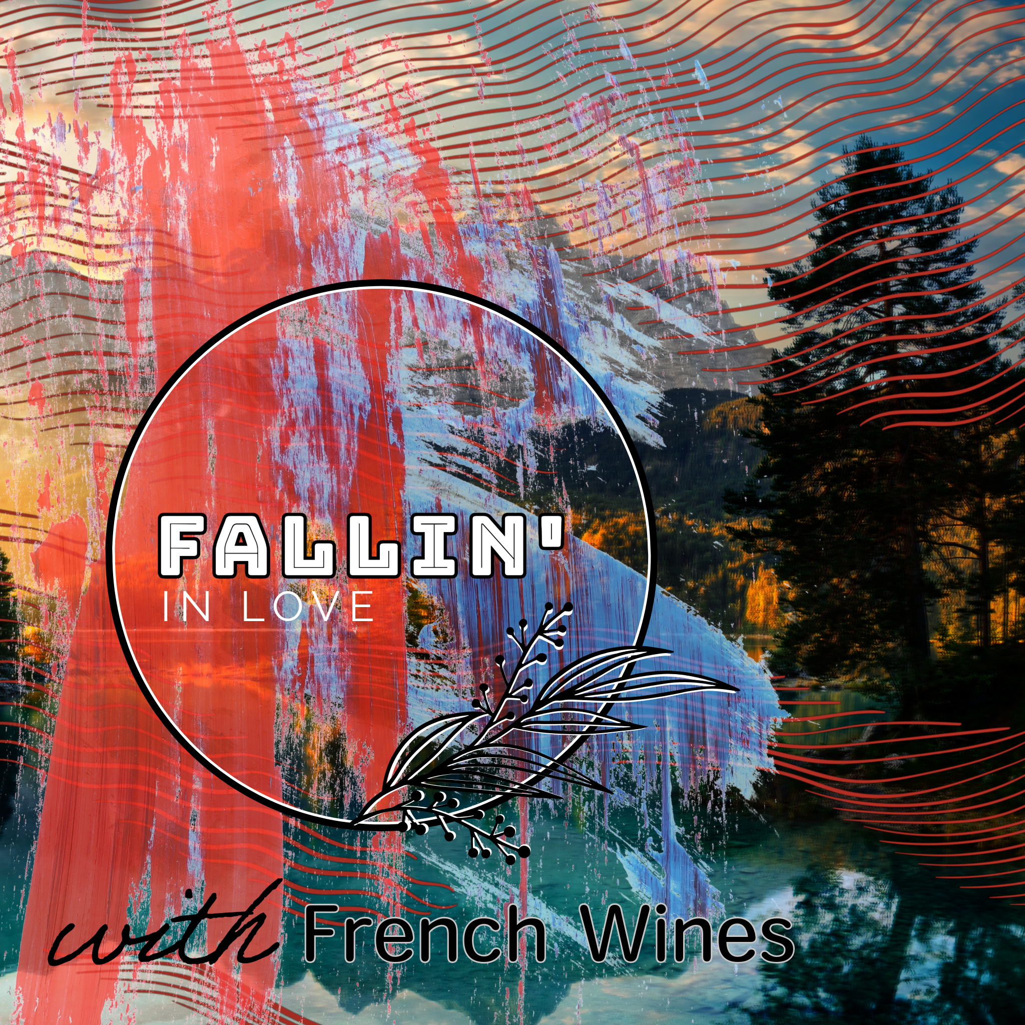 Fallin' in Love with French Wines (Updated April 2025)
